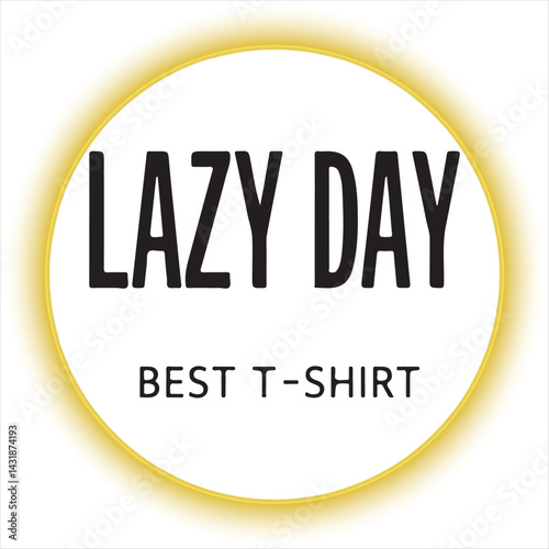 Lazy Day Typography Design,
Minimalist Lazy Day Text Art,
Bold Lazy Day T Shirt Design,
4.	Monochrome Lazy Day Lettering
Stylish Lazy Day Text Logo,
Lazy Day Modern Font Design.
