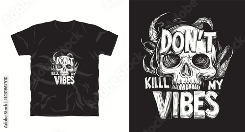 Don't kill my vibes t-shirt design 