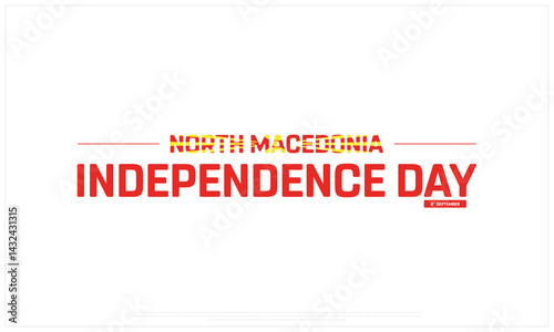 North Macedonia Independence Day on a white background, Vector design of Independence Day of North Macedonia, Typographic Design of North Macedonia National Day, Flag typography of North Macedonia