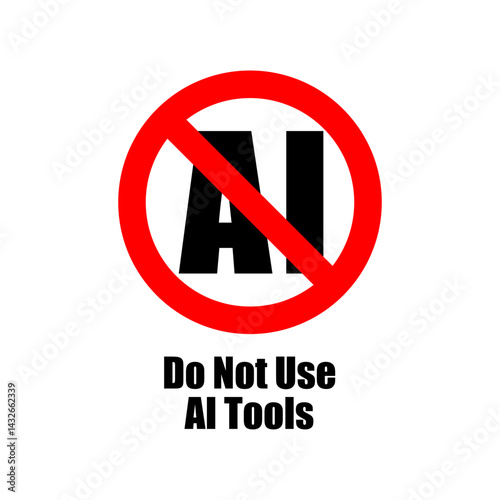 Do Not Use AI Tools Sign. Prohibited, education, ban, illegal, artificial Intelligence. Vector