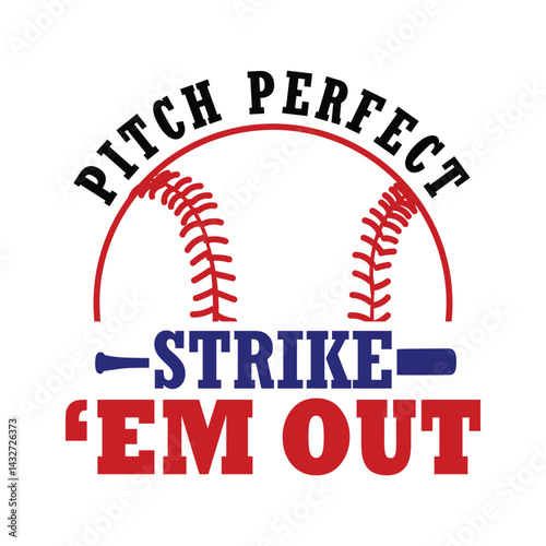 Pitch Perfect Strike Em Out, Baseball tshirt design, Baseball typography design