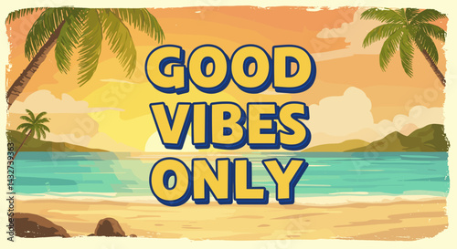 Good Vibes Only - Tropical Beach Sunset with Palm Trees  