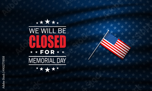 Memorial day background design with we will be closed text 