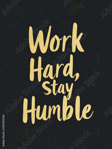 Gold Glitter Quote “Work Hard Stay Humble” on White Background Motivational Typography Art