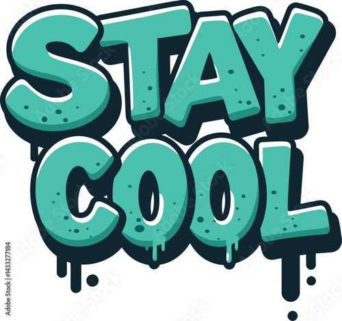 Stay Cool Graffiti Style Lettering in Blue Green Colors Urban Street Art Design 