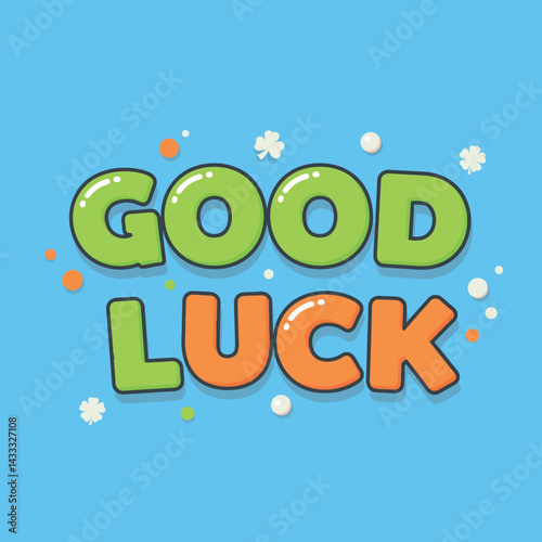 Good luck colorful text with green and orange letters on blue background vector illustration 