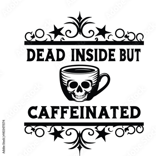 Black Silhouette of Skull Inside Coffee Mug with Floral Ornaments and Typography