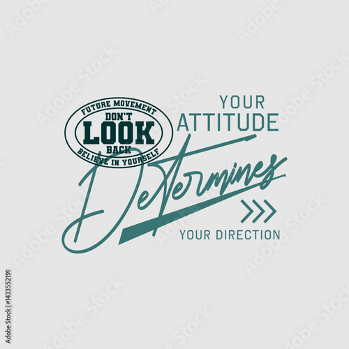 Attitude direction, abstract typography motivational quotes modern design slogan. Vector illustration graphics print t shirt, apparel, background, poster, banner, postcard or social media content.