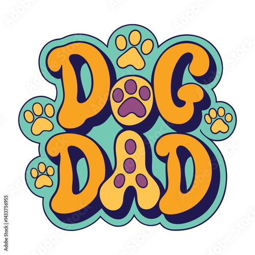 dog dad in a groove wavy font with paws .