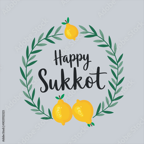Happy Sukkot Greeting Card with Leaves and Etrog,Sukkot Festival Vector with Wreath and Citrus,Jewish Holiday Sukkot Design with Etrog and Lulav,Happy Sukkot Calligraphy with Green Leaf Frame