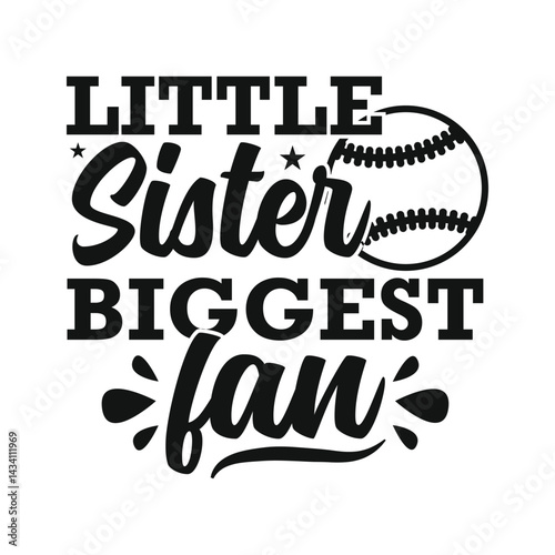 Little sister biggest fan, Baseball Typography Design