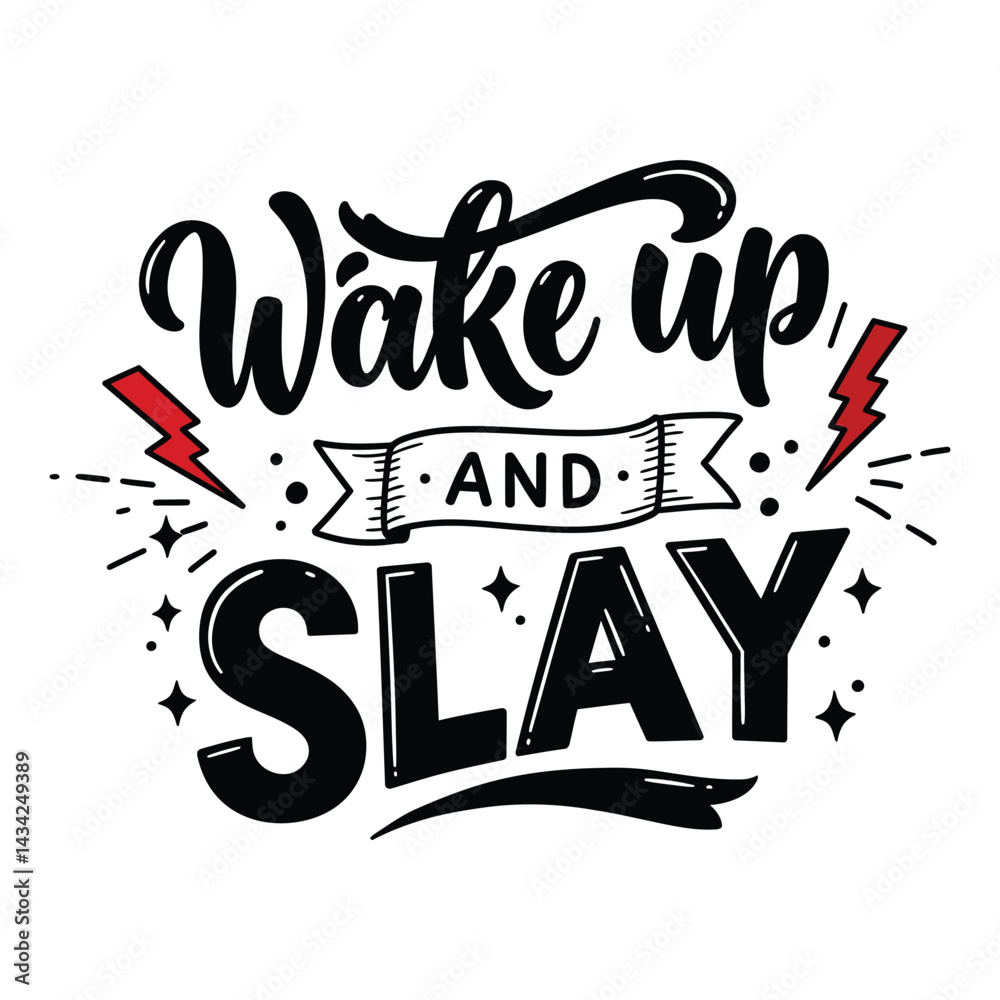 Obraz premium Wake Up and Slay Motivational Typography Vector Design