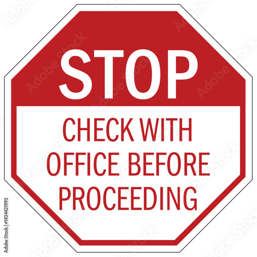 Stop sign check with office before proceeding