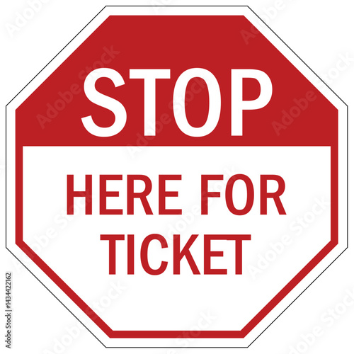 Stop sign stop here for ticket