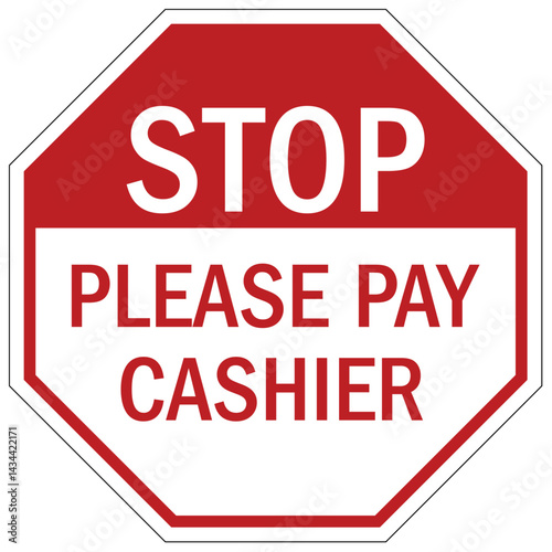 Stop sign please pay cashier
