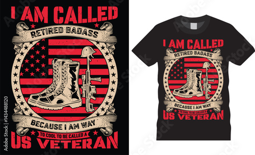 Fotografie I am called retired badass because i am way to cool to be called a us veteran, Veteran vector typography t shirt design