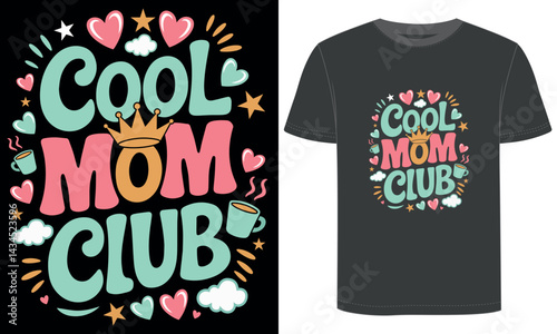 Cool Mom Club, Mother’s Day T Shirt Design, Cute Mother’s Day Gift, Fun Mom Life Shirt, Coffee & Crown Mom T Shirt Design.