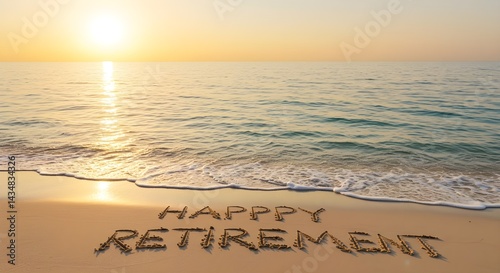 Happy retirement message etched in sand on scenic ocean beach, welcoming new life adventures. Celebrate relaxing vacation. Seaside scene, sunny day with calm waves, joy, freedom, positive emotions