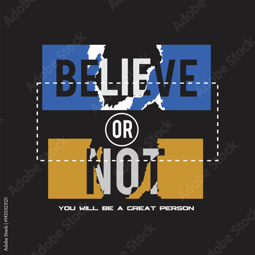 believe or not design typography vector illustration