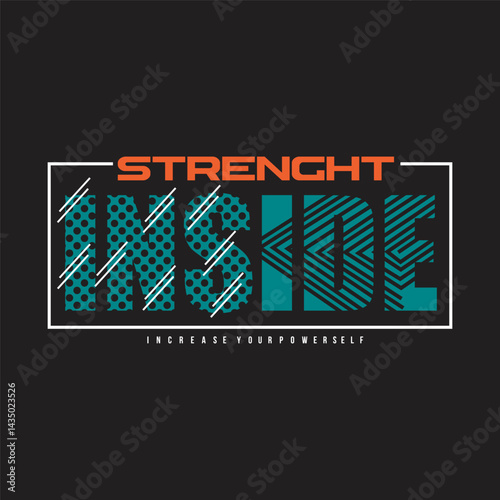 strenght inside design typography vector illustration