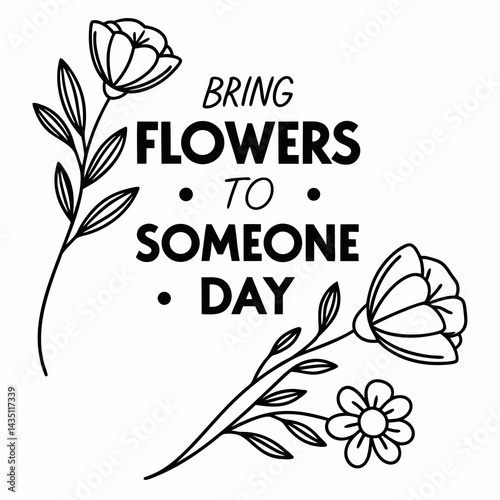 BRING FLOWERS TO SOMEONE DAY vector illustration