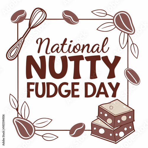 NATIONAL NUTTY FUDGE DAY vector illustration