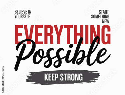 Everting possible abstract typography motivational quotes modern design slogan. Vector illustration graphics print t shirt, apparel, background, poster, banner, postcard
