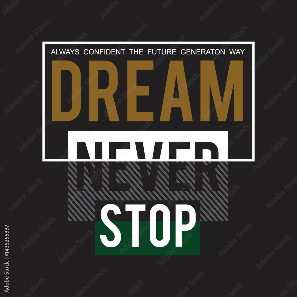 Obraz premium dream never stop design typography vector illustration