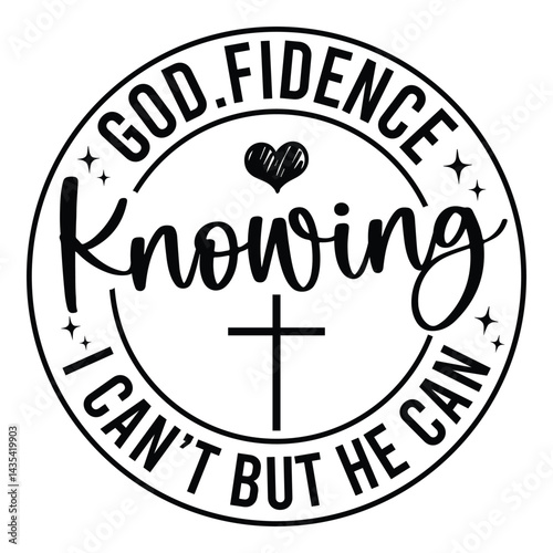Vászonkép God.fidence knowing i can’t but he can SVG Art & Illustration