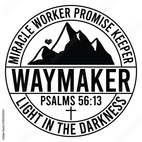 Waymaker miracle worker promise keeper light in the darkness psalm 56:13 SVG Art & Illustration