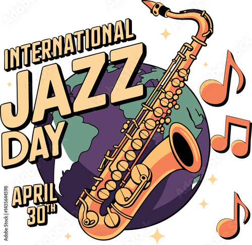 Colorful jazz saxophone with April 30th note – International Jazz Day, International Jazz Day Greeting: Musician Art Vector Illustration