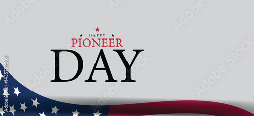 Honoring the Pioneers July 24 is a Special Day in the US