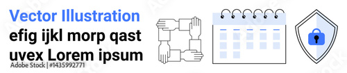 Interlocking hands symbolizing unity, calendar for planning and organization, and shield with lock for security. Ideal for teamwork, scheduling, protection, planning, collaboration, productivity