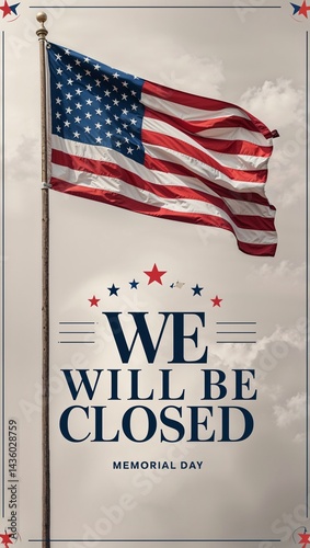Memorial Day closure announcement, vertical banner design for Instagram Story, waving flag at the top, clear bold message 'WE WILL BE CLOSED', muted background, elegant patriotic tone, room for logo a