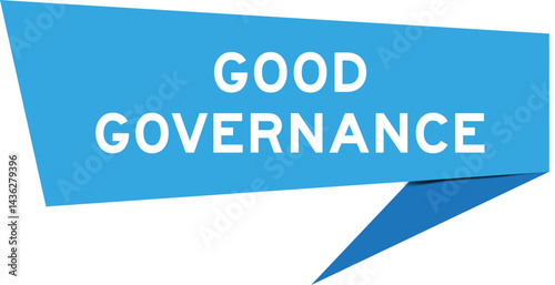 Blue color speech banner with word good goverance on white background