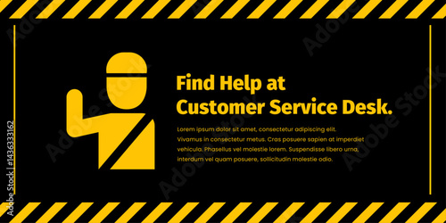 Editable help center warning poster Find Help at Customer Service Desk yellow black caution vector design