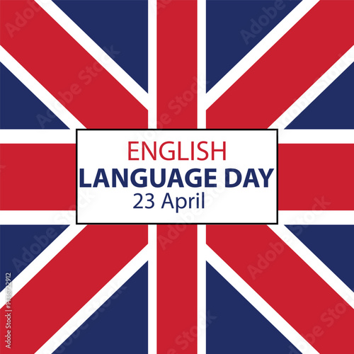International English Language day. 23rd April International English Language day celebration cover banner with silhouette world map, earth globe, book icons and text in UK flag colours.