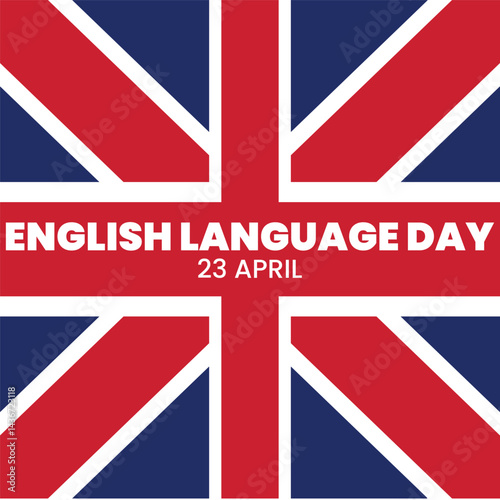 International English Language day. 23rd April International English Language day celebration cover banner with silhouette world map, earth globe, book icons and text in UK flag colours.