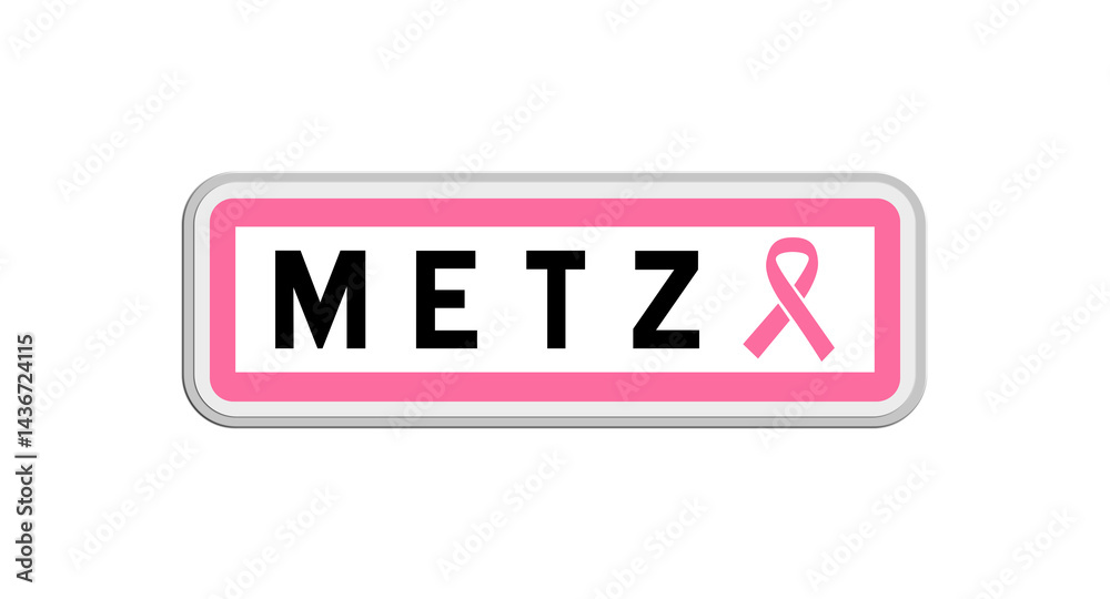 Fototapeta premium Panneau de sortie de Metz, Moselle, Grand Est avec Ruban Octobre Rose
