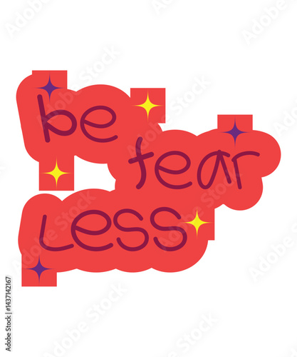  Be Fearless