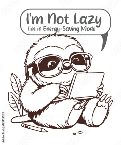 I’m not lazy I’m energy-saving mode funny sloth T-shirt design vector, sloth use laptop, sloth funny shirt, sloth funny saying, sketch art, black and white design, sloth, lazy, energy-saving mode, fun
