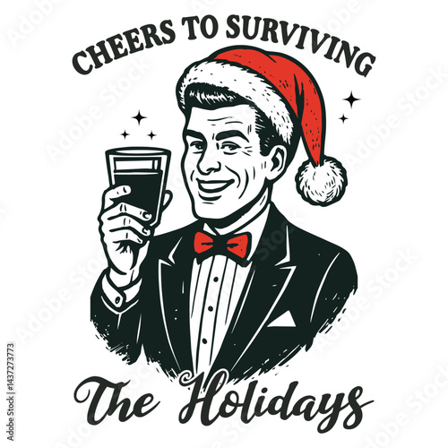 Cheers to Surviving the Holidays -  Merry Christmas illustration, Christian Festival T-shirt Design Vector, Xmas vintage Tee Shirt design