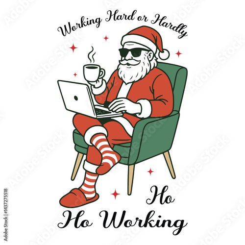 Working Hard or Hardly Ho Ho Working - Merry Christmas illustration, Christian Festival T-shirt Design Vector, Xmas vintage Tee Shirt design