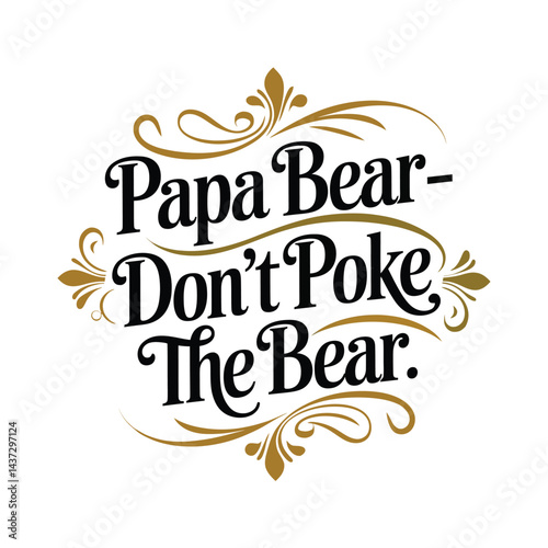 Papa bear dont poke the bear typography calligraphy t shirt design vector illustration