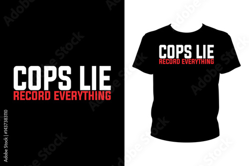 Cops lie record everything Quotes svg, Police Svg, t-shirt design for prints, Police t-shirt design cut file