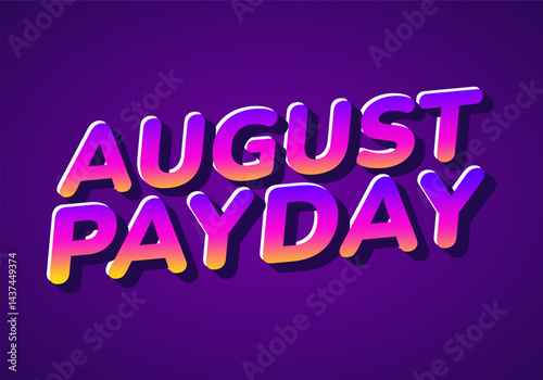 August payday. Text effect for advertising needs about payday in August. Purple pink