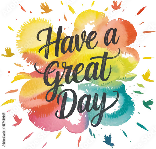 Colorful "Have a Great Day" Watercolor