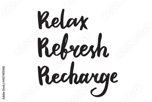 relax, refresh and recharge hand drawn doodle lettering poster phrase. relax, refresh and recharge text quote, handwritten words and letters 