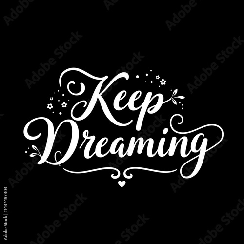 Keep Dreaming Print for T-shirt, Whimsical Style on Black Background  