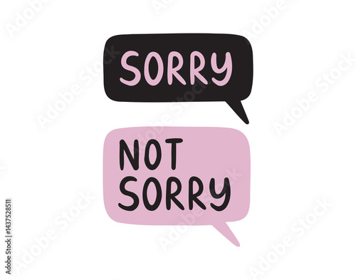 Sorry not sorry speech bubble lettering doodle hand drawn text. Comic funny text sorry not sorry